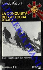 La conquista dei ghiacciai. 1915-1918