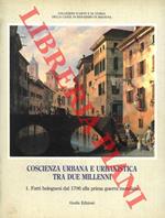 Coscienza urbana e urbanistica tra due millenni. 1. Fatti bolognesi dal 1796 alla prima guerra mondiale