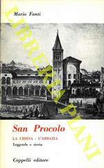 San Procolo. La Chiesa. L'Abbazia. Leggenda e storia