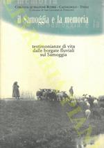 Il Samoggia e la memoria. Testimonianze di vita dalle borgate fluviali sul Samoggia