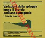 Variazioni della spiaggia lungo il litorale emiliano-romagnolo. 1. Litorale ferrarese