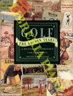Golf. The Golden Years A Pictorial Anthology