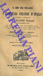 I fanciulli celebri d'Italia antichi e moderni e gl'illustri italiani nella loro infanzia e vita. ... Biografie, racconti e bozzetti desunti dalle migliori opere italiane ..