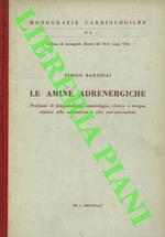 Le amine adrenergiche. Problemi di fisiopatologia, semeiologia, clinica e terapia relativi alla adrenalina e alla nor-adrenalina