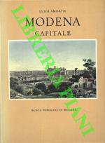 Modena capitale. Storia di Modena e dei suoi duchi dal 1598 al 1860