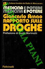 Rapporto sulle droghe. Prefazione di Guido Marinotti