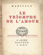 Le triomphe de l'amour. Comédie en trois actes