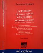 Le forniture di beni e servizi nella pubblica amministrazione. Stato, Enti Pubblici, Enti Locali, U.S.L