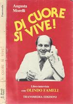 Di cuore si vive!. Libro-intervista con Olindo Fameli