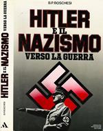 Hitler e il Nazismo verso la guerra. Prima edizione