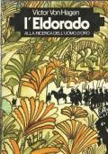 L’Eldorado. Alla Ricerca Dell’Uomo D’Oro