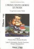 I Primi Cento Giorni Di Prodi. Un Governo Contro L’Italia