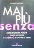 Mai Più Senza. Storie Di Uomini, Amiche E Altri Accessori Di Cui (Non) Si Può Fare A Meno