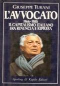 L’Avvocato. 1966-1985 Il Capitalismo Italiano Fra Rinuncia E Ripresa