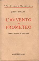 L' avvento di Prometeo Saggio di sociologia del nostro tempo