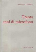 Trenta Anni Di Microfono. Saggi Ricordi E Impressioni