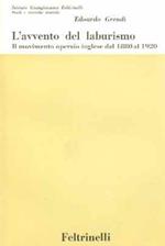 L' avvento del laburismo Il movimento operaio inglese dal 1881 al 1920