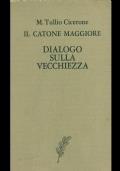 Il Catone maggiore. Dialogo sulla vecchiezza