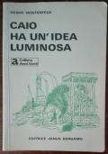 Caio ha un’idea luminosa di Henry Winterfeld