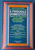 Il personale domestico. Diritti ed obblighi delle parti nel rapporto di lavoro. di Centro studi giuridici. Sezione lavoro e previdenza