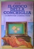 Il gioco della conchiglia. Computer connection di Jay Tuck