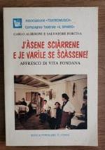 j’asene sciarrene e je varile se scassene! di Carlo Alberoni e Salvatore Forcina