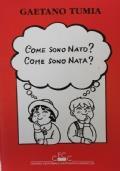 Come sono nato? Come sono nata? di Gaetano Tumia