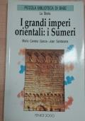 I Grandi Imperi Orientali: I Sumeri Di Maria Camino Garcia-Joan Santacana