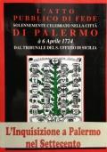 L’ atto pubblico di fede solennemente celebrato nella citta di Palermo a 6 aprile 1724 dal Tribunale del S. Uffizio di Sicilia