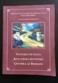 Vangelo di Luca Atti degli Apostoli Lettera ai Romani