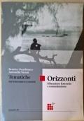 Orizzonti. Educazione letteraria e comunicazione. Tematiche tra letteratura e società