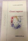 Cresci ragazzo (Otto racconti brevi)