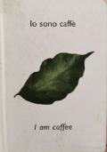 Io sono caffè (I am coffee) di MAMMANANNA