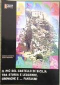 IL Più Bel Castello Di Sicilia Tra Storia E Leggende Cronache E Fantasmi (Mussomeli)