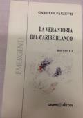 La vera storia del Caribe Blanco di Gabriele Panzetti