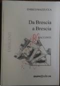 Da Brescia a Brescia. Racconti di Enrico Mazzucca