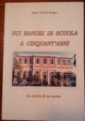 Sui banchi di scuola a cinquant’anni : la storia di un uomo