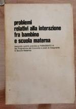 Problemi relativi alla interazione fra bambino e scuola materna