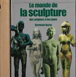 Le monde de la sculpture des origines à nos jours