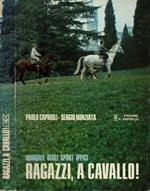 Ragazzi, a cavallo! Manuale degli sport ippici