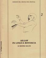 Aillof in lingua rovescia - Le Mostre malate