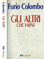 Gli altri, che farne