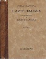 L' Arte Italiana con introduzione su L' Arte Classica. Vol. I