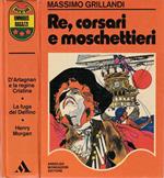 Re, corsari e moschettieri