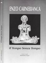 Enzo Carnebianca. Il tempo senza tempo