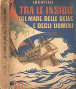 Tra le insidie del mare, delle belve e degli uomini