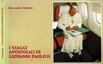 I viaggi apostolici di Giovanni Paolo II