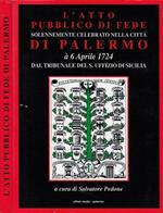 L' atto pubblico di fede solennemente celebrato nella città di Palermo à 6 aprile 1724 dal tribunale del S. uffizio di Sicilia