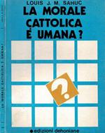 La morale cattolica è umana?