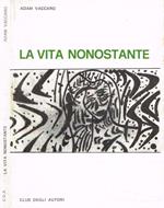 La vita nonostante